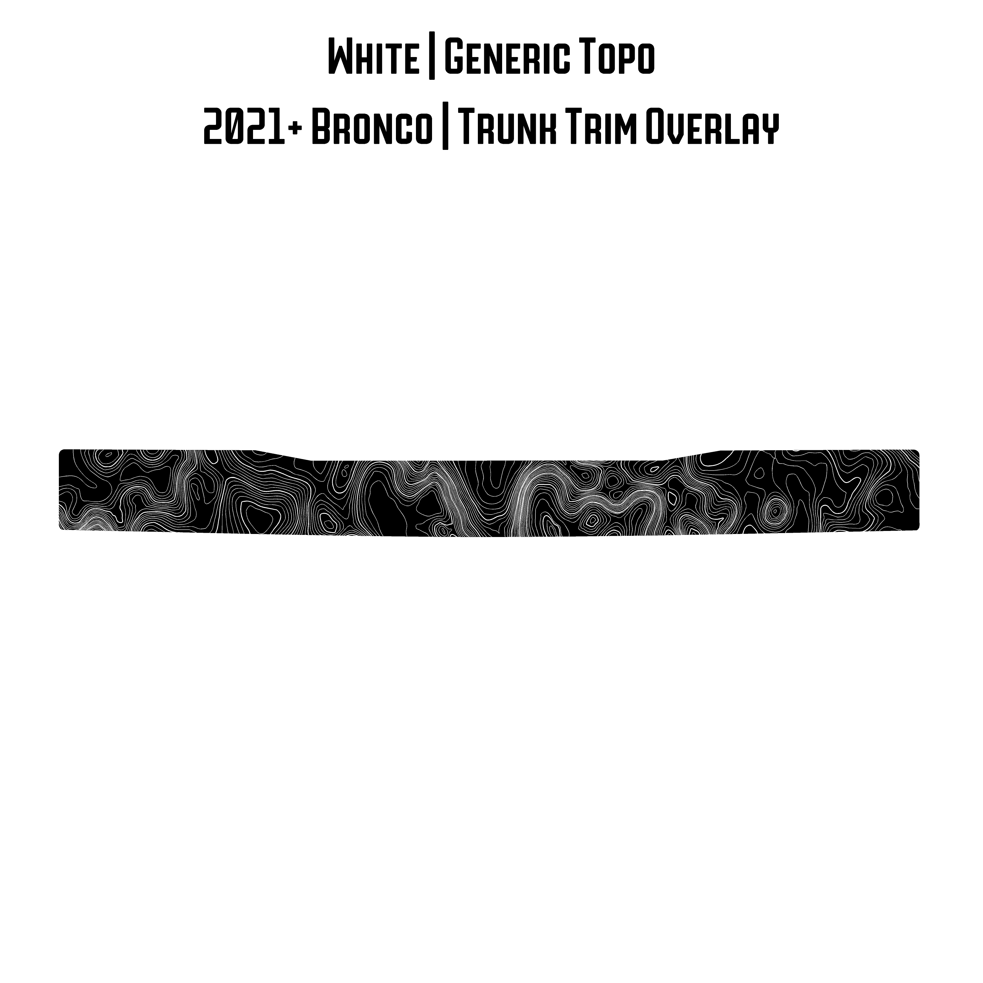 Topo Trunk Trim Overlay / Protector - 2021+ Bronco