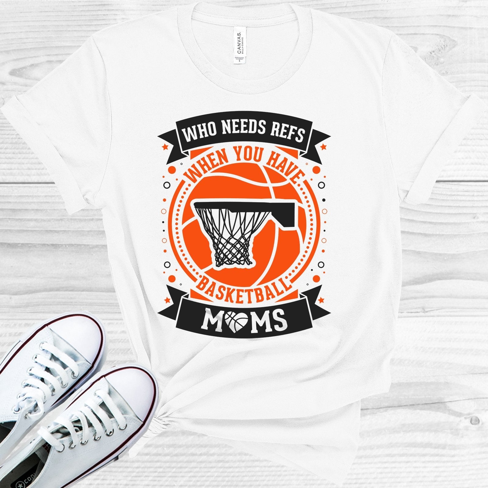 Who Needs Refs When You Have Basketball Moms Graphic Tee