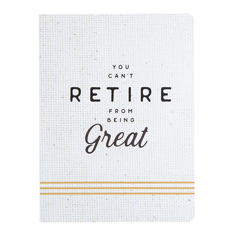You Can&amp;#39;t Retire From Being Great Coptic Bound Journal Notebook