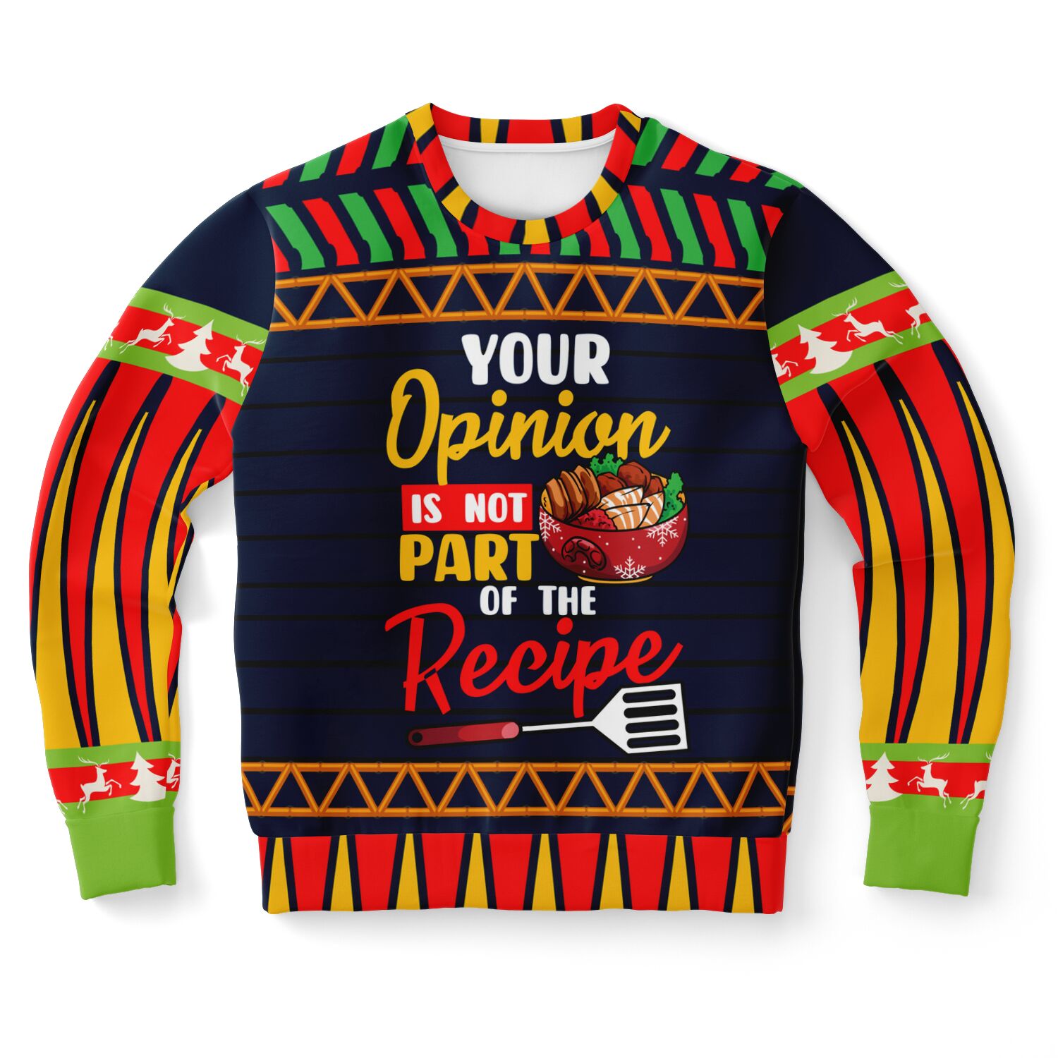 Your Opinion Is Not Part of the Recipe Christmas Sweatshirt