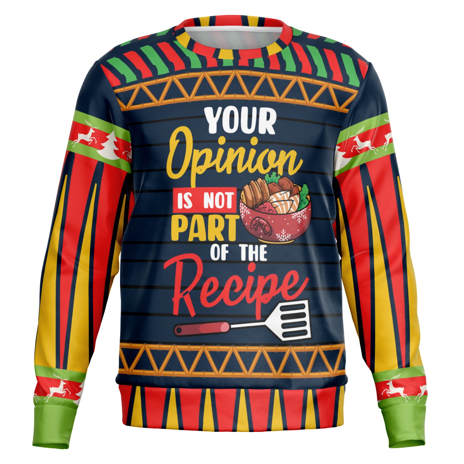 Your Opinion Is Not Part of the Recipe Christmas Sweatshirt
