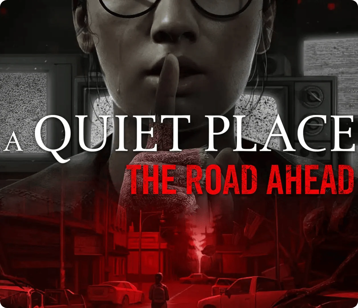 A Quiet Place: The Road Ahead - PC