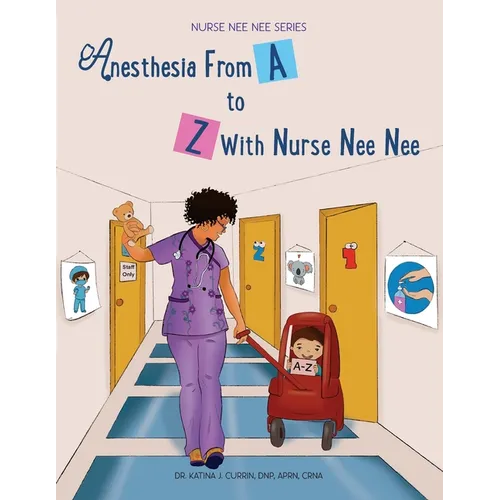 Anesthesia From A-Z With Nurse Nee Nee - Paperback