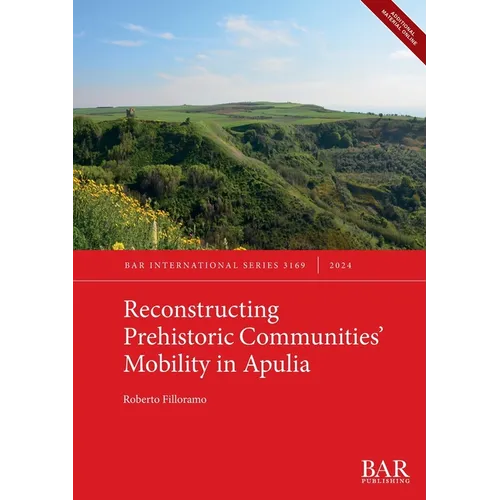 Reconstructing Prehistoric Communities&amp;#39; Mobility in Apulia - Paperback