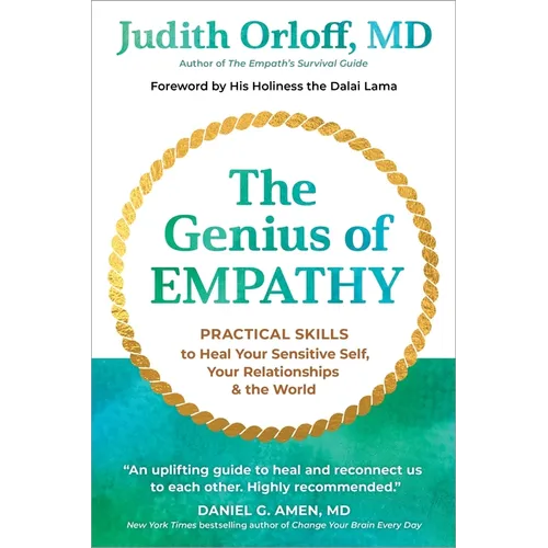 The Genius of Empathy: Practical Skills to Heal Your Sensitive Self, Your Relationships, and the World - Hardcover