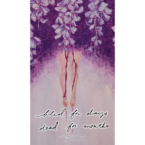 Bled for Days, Dead for Months - Hardcover
