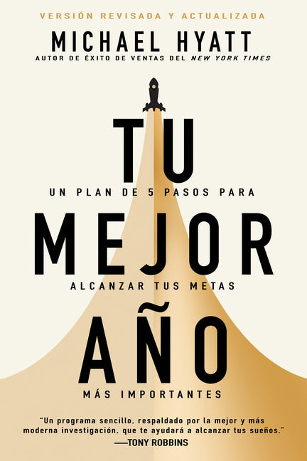 Tu Mejor Año: Un Plan de 5 Pasos Para Alcanzar Tus Metas Más Importantes (Versión Revisada Y Actualizada) - Paperback