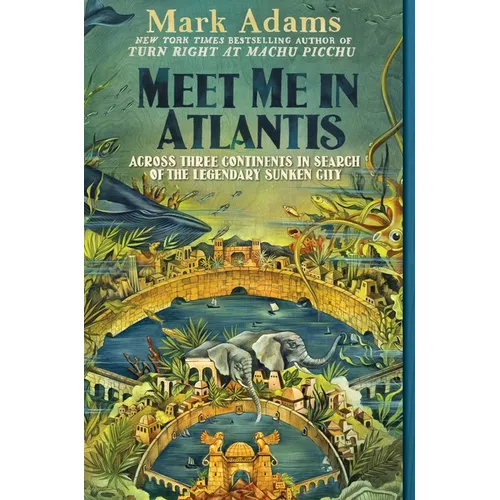 Meet Me in Atlantis: Across Three Continents in Search of the Legendary Sunken City - Paperback