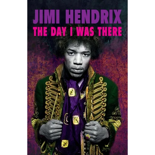 Jimi Hendrix - The Day I Was There - Paperback