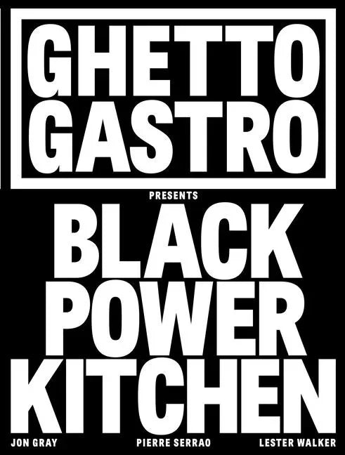 Ghetto Gastro Presents Black Power Kitchen - Hardcover