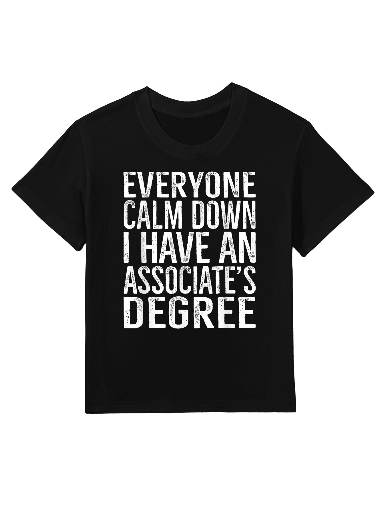 Calm Down I Have An Associate&amp;amp;#39;s Degree College Graduation Kids T-Shirt