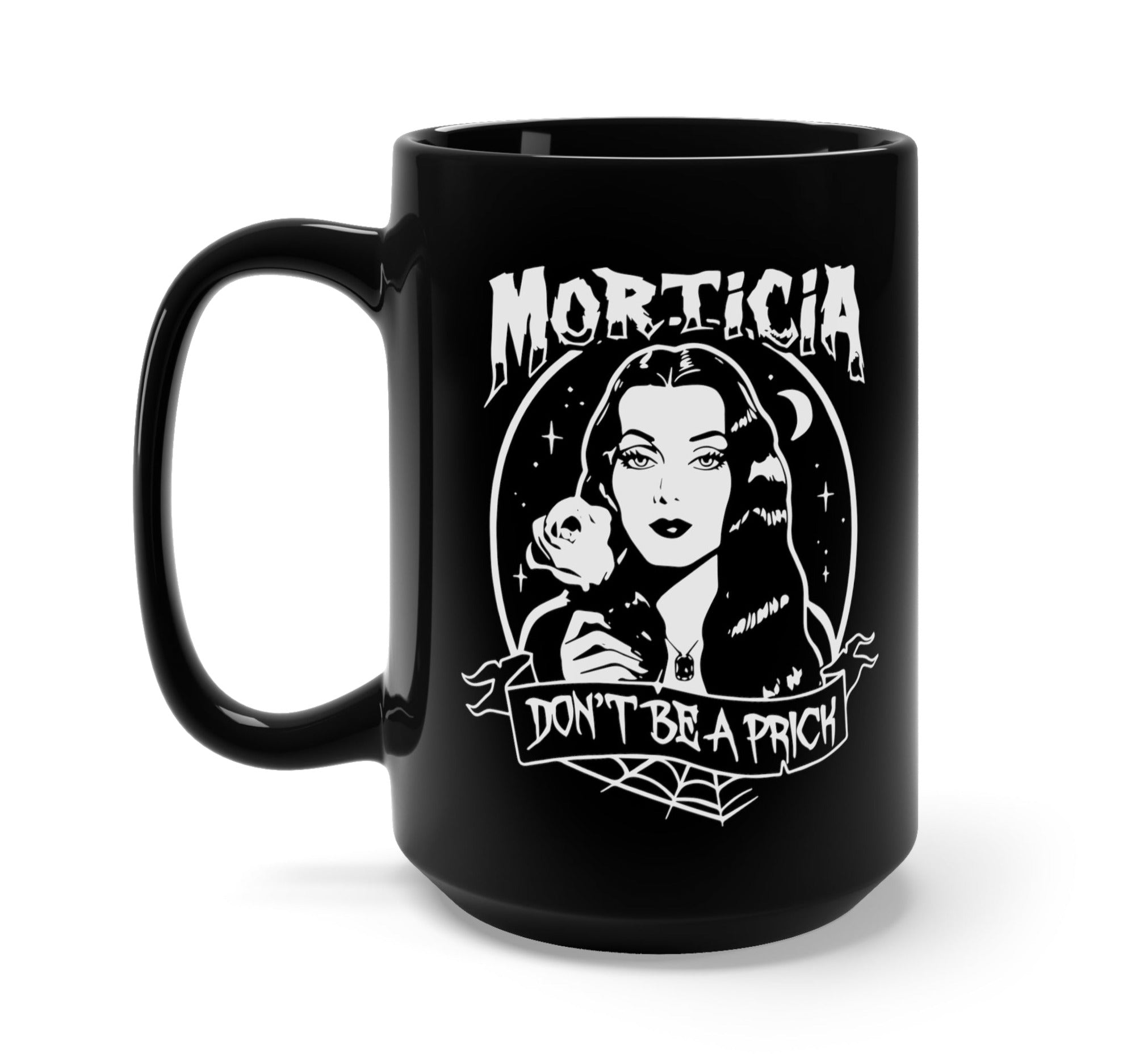 MORTICIA DON&amp;#39;T BE A PRICK BLACK MUG