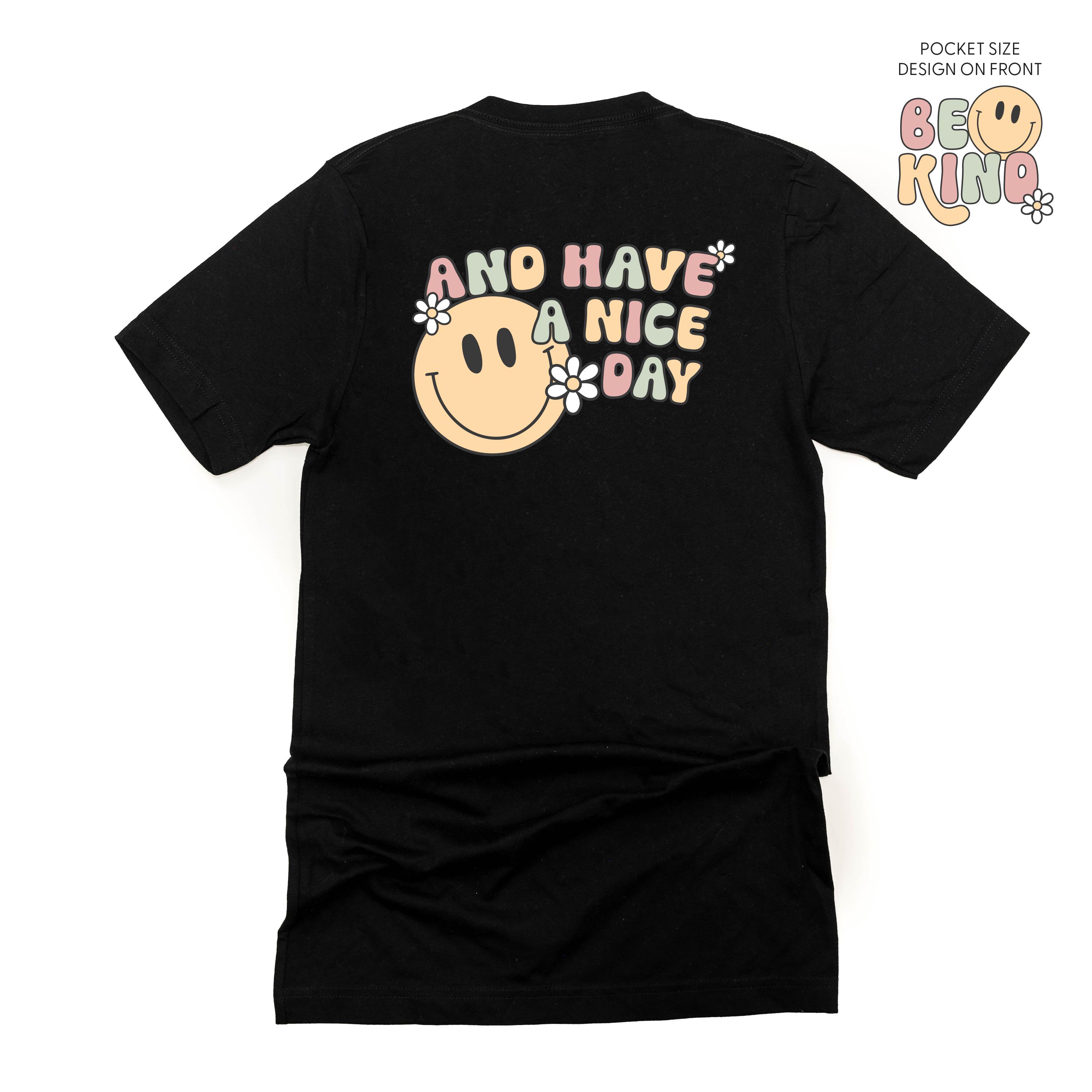 Be Kind Pocket on Front w/ And Have a Nice Day on Back - Unisex Tee