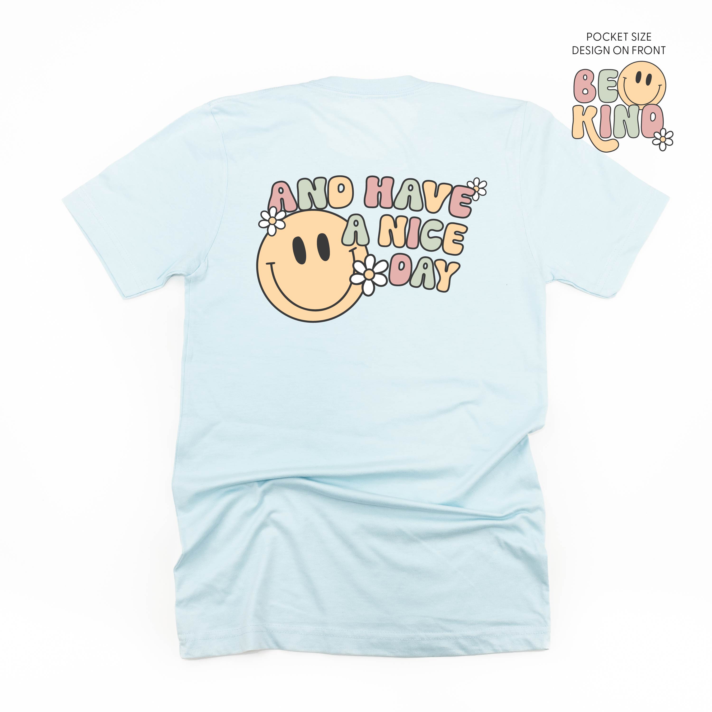 Be Kind Pocket on Front w/ And Have a Nice Day on Back - Unisex Tee