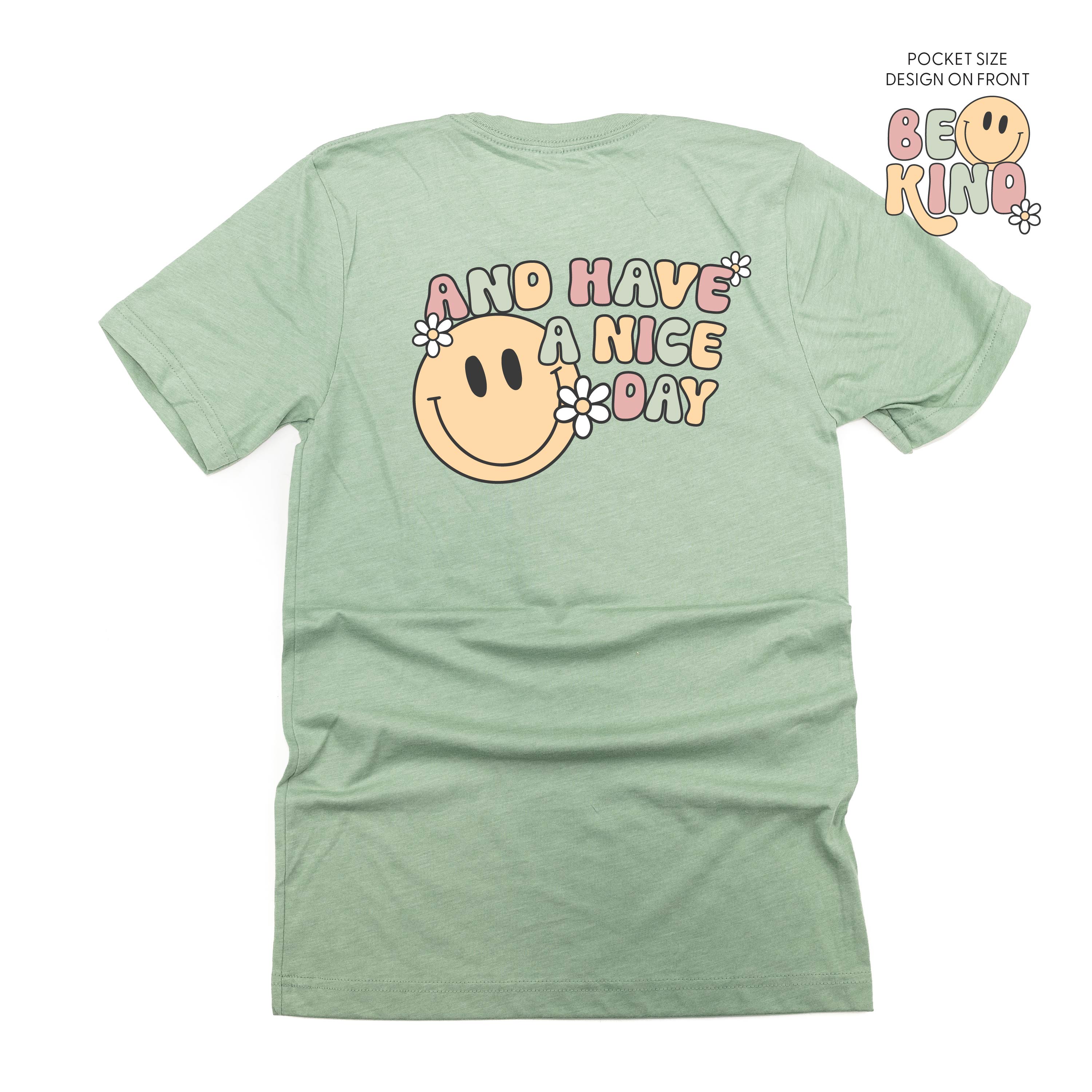 Be Kind Pocket on Front w/ And Have a Nice Day on Back - Unisex Tee