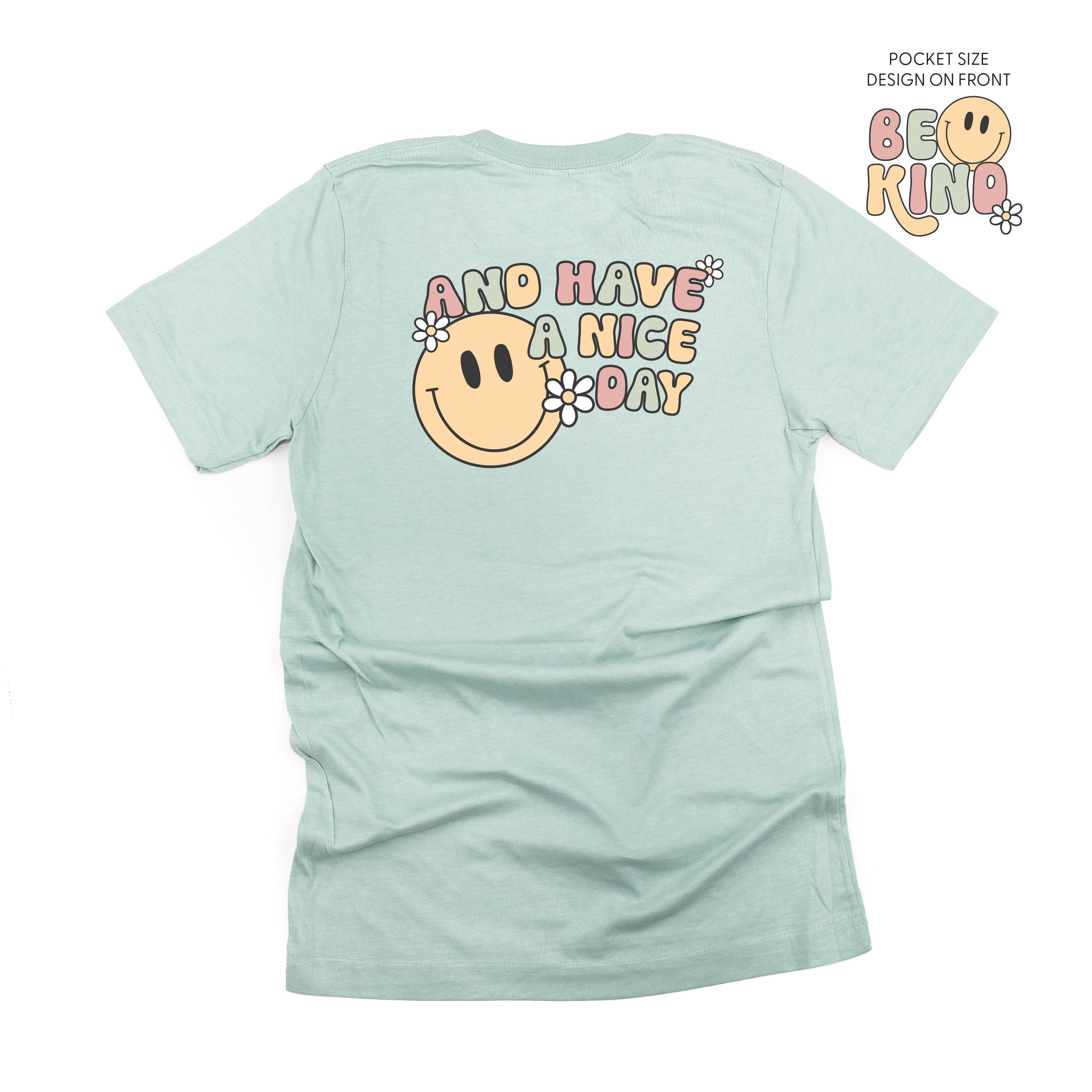 Be Kind Pocket on Front w/ And Have a Nice Day on Back - Unisex Tee