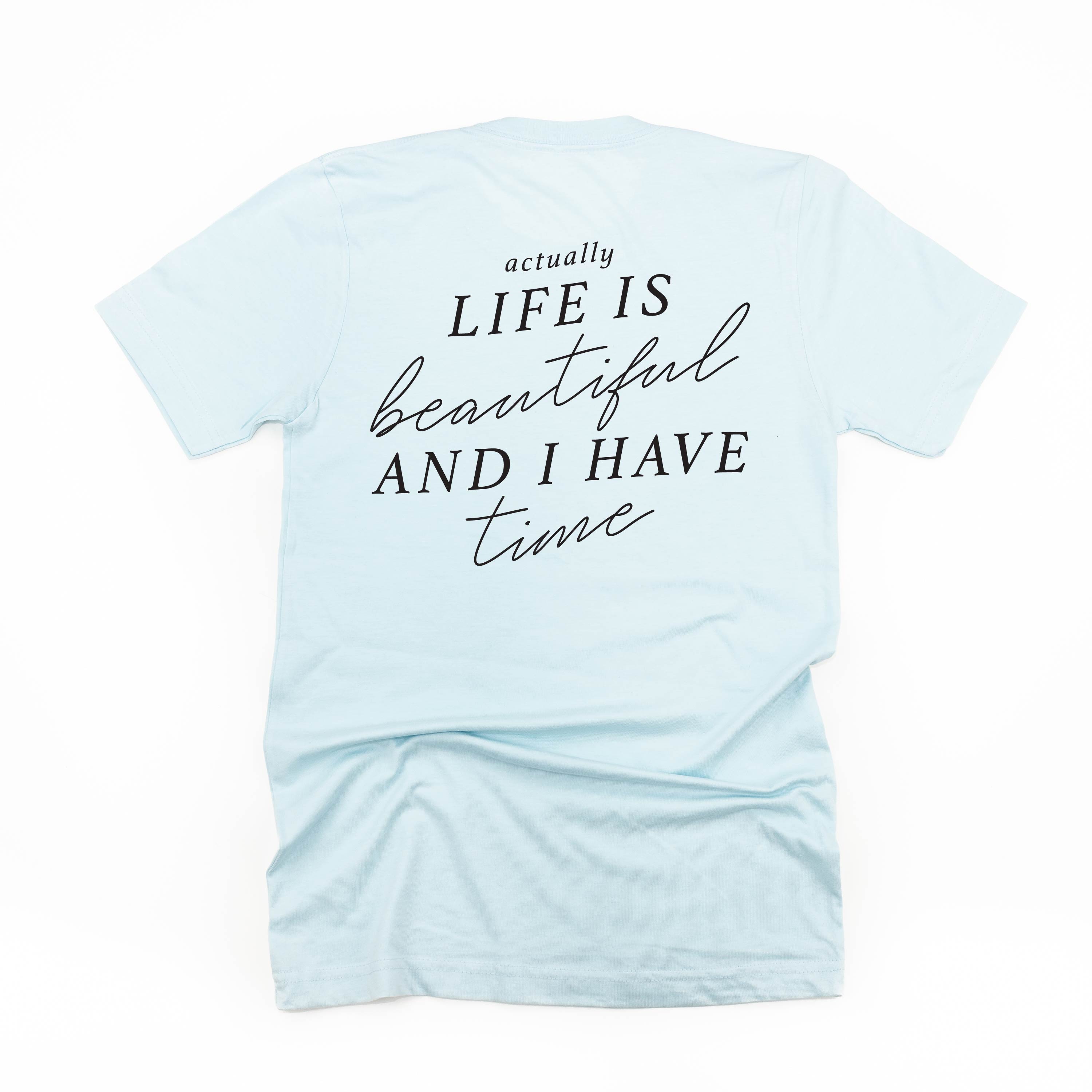 Flower Diamond (Pocket Front) w/ Actually Life is Beautiful and I Have Time (Back) - Unisex Tee