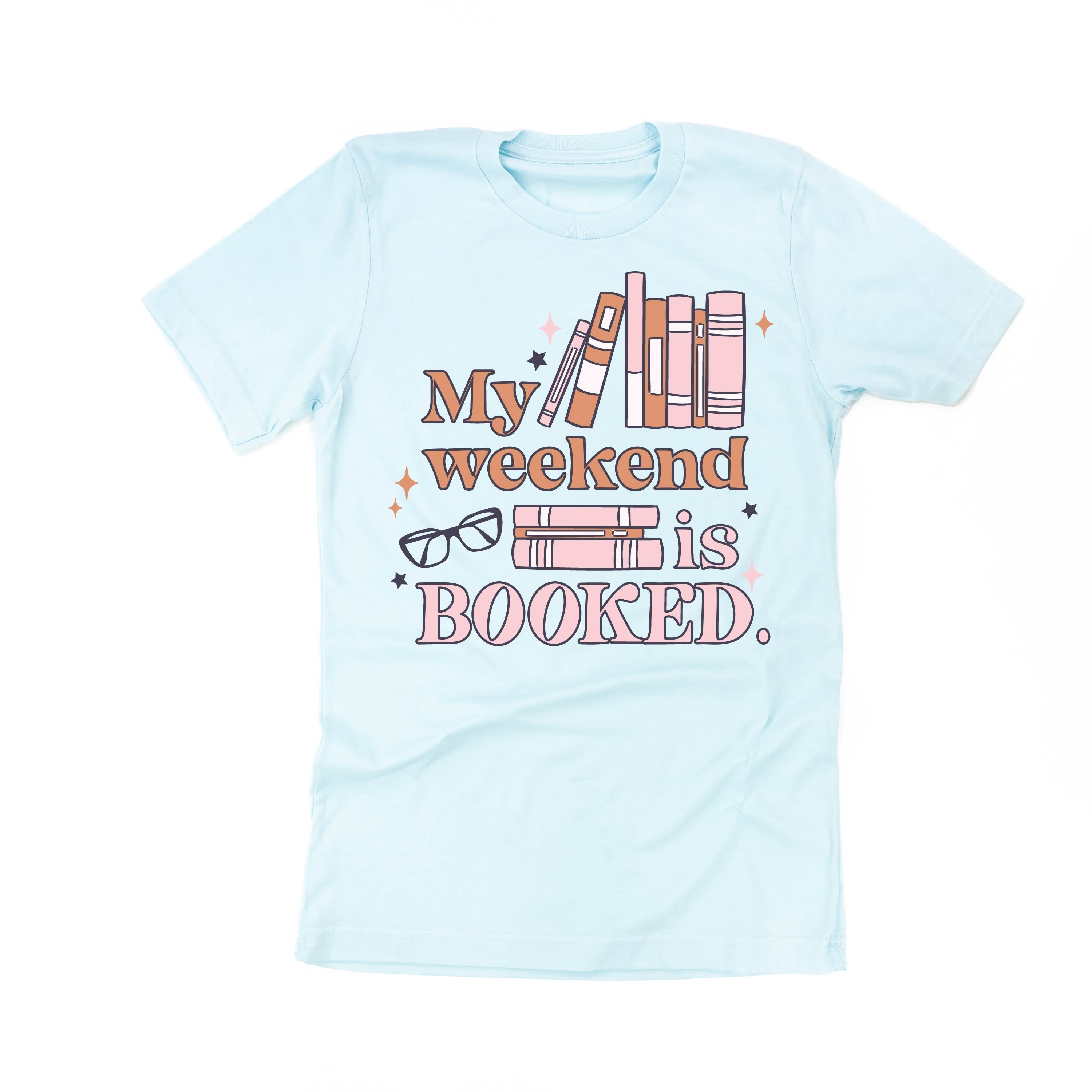 My Weekend is Booked - Unisex Tee