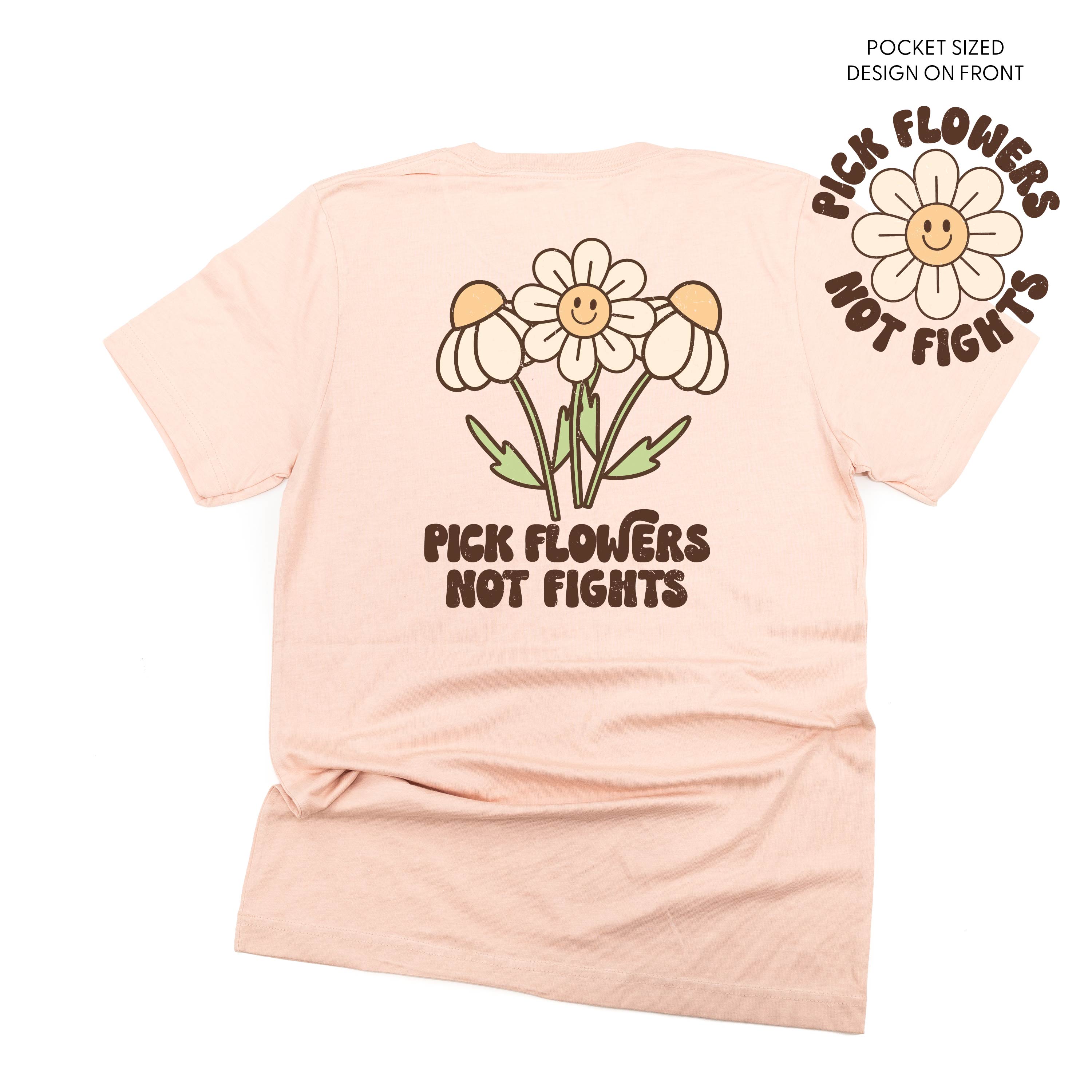 Pick Flowers Not Fights w/pocket on front- Unisex Tee