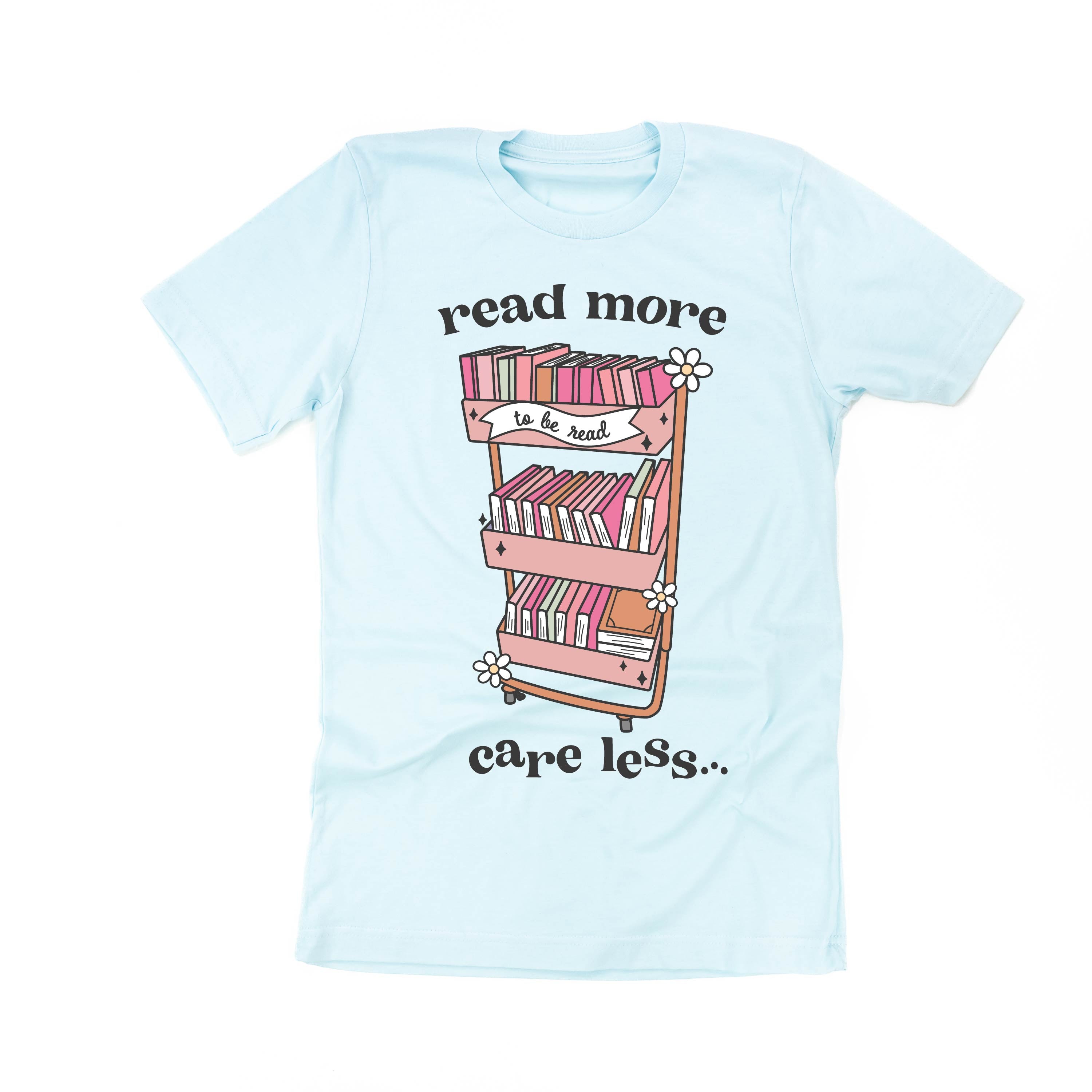 Read More Care Less - Unisex Tee