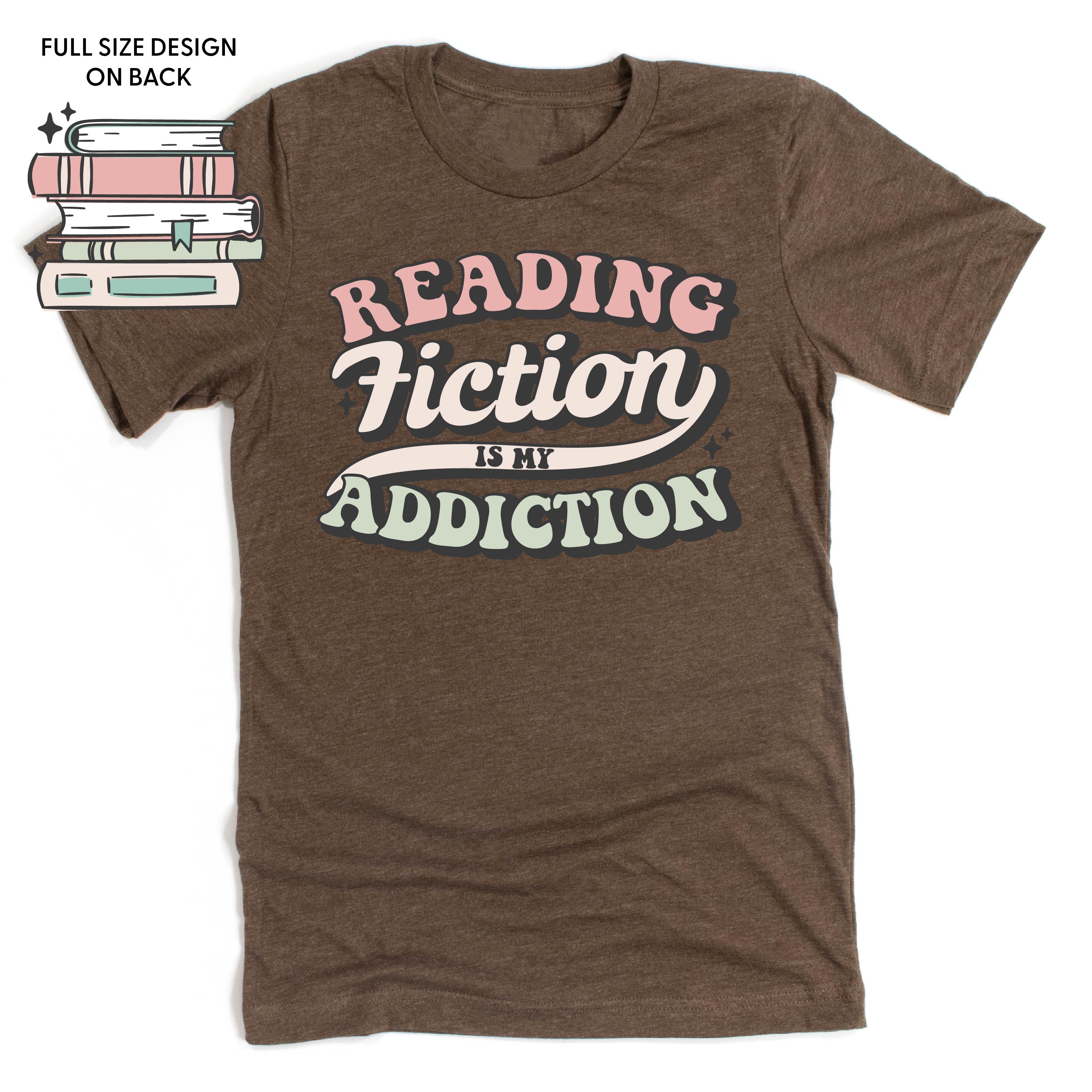 Reading Fiction is My Addiction on Front w/ Books on Back - Unisex Tee