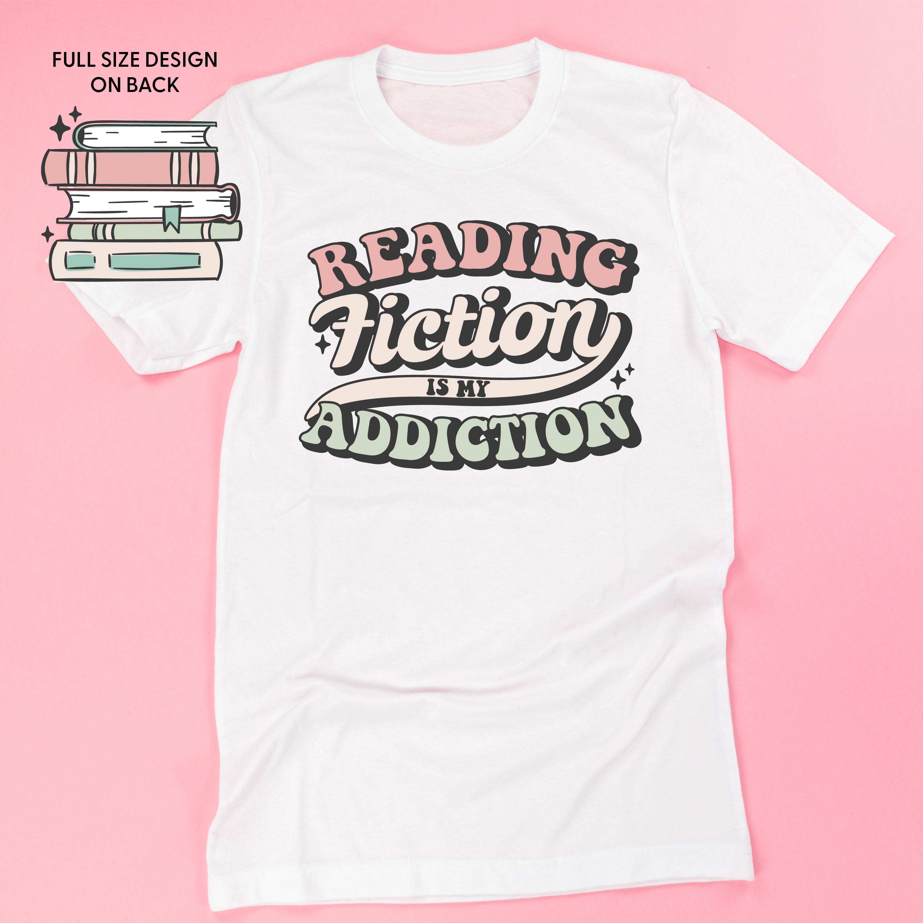Reading Fiction is My Addiction on Front w/ Books on Back - Unisex Tee