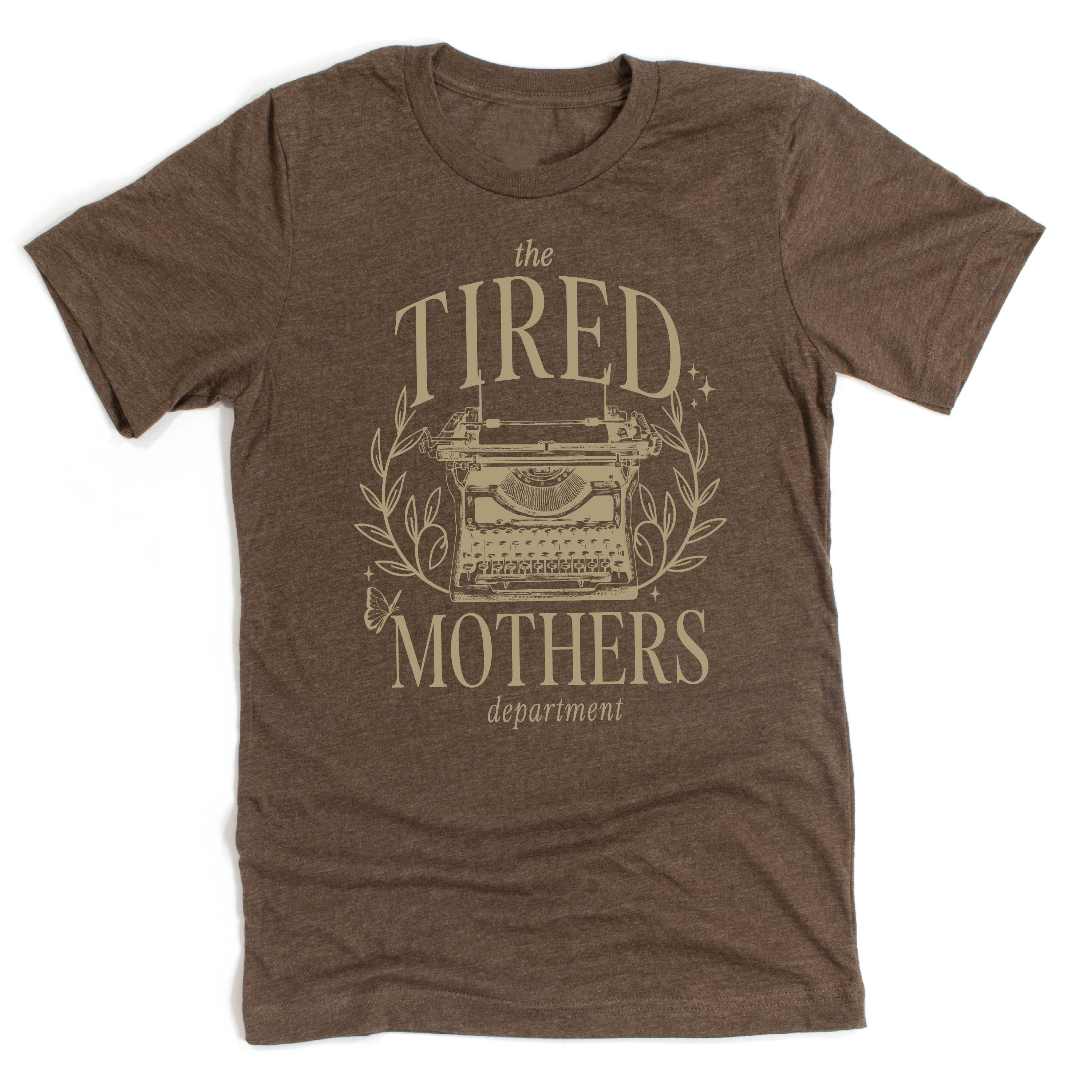The Tired Mothers Department - Unisex Tee