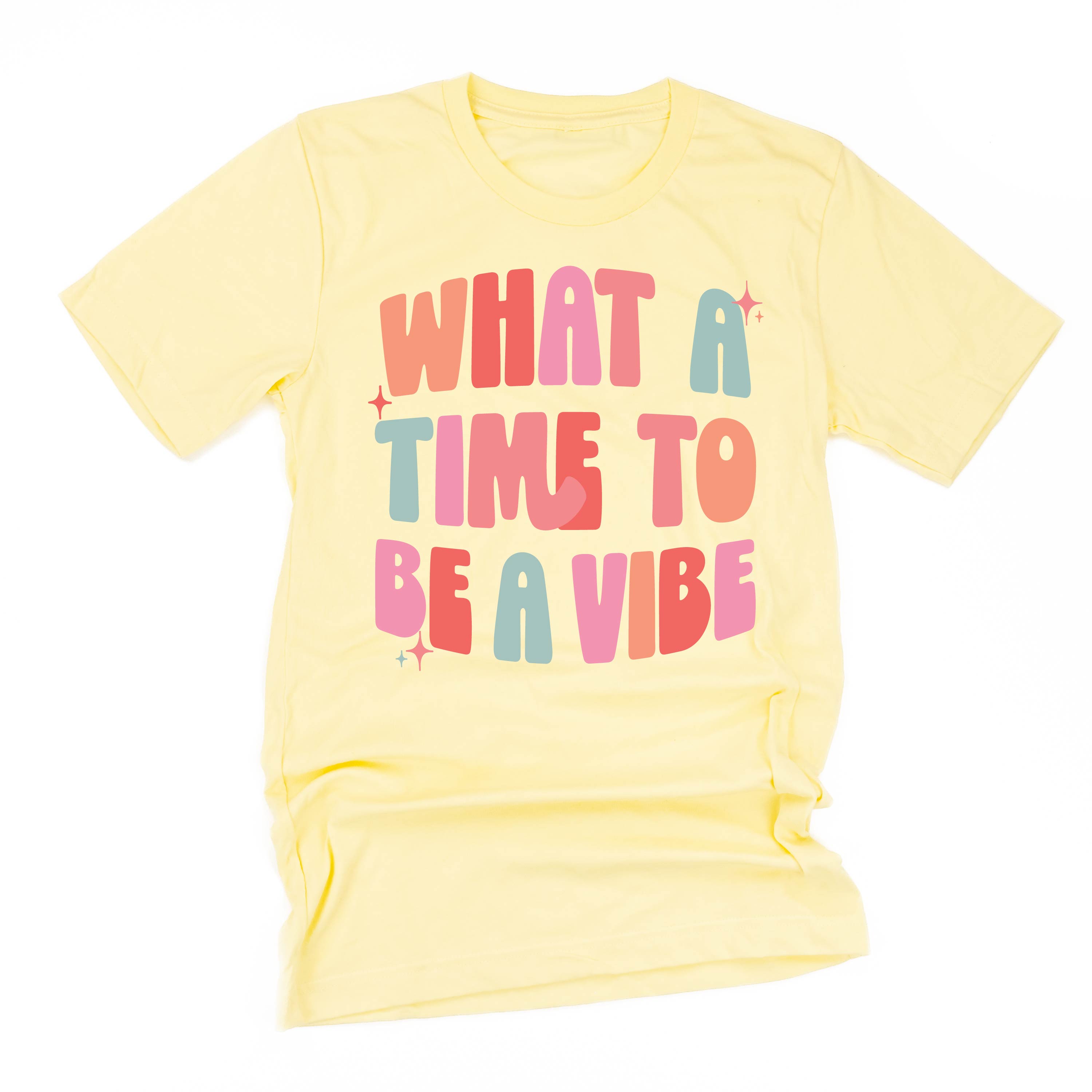 What a Time To Be a Vibe - Unisex Tee