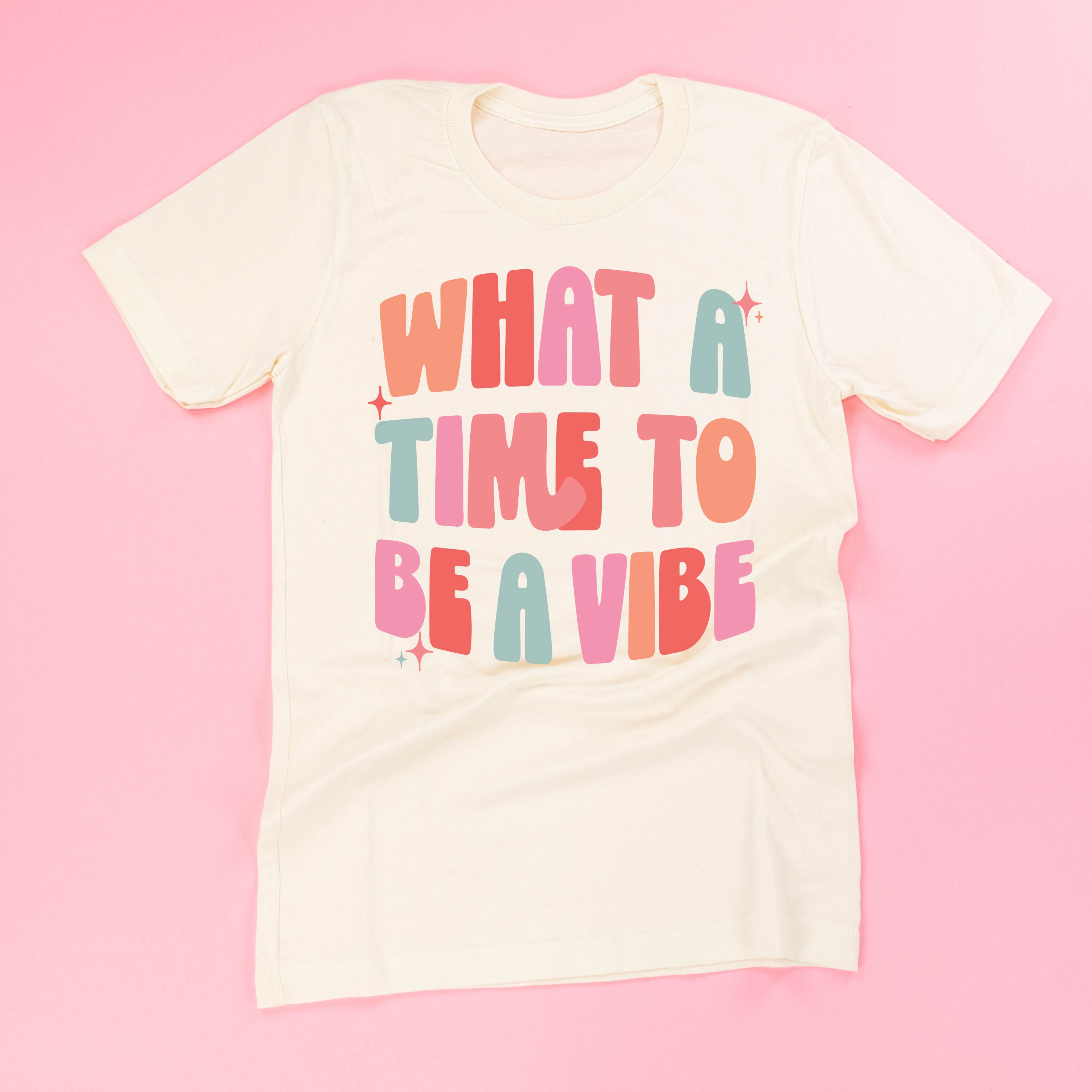 What a Time To Be a Vibe - Unisex Tee