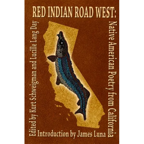 Red Indian Road West: Native American Poetry from California - Paperback