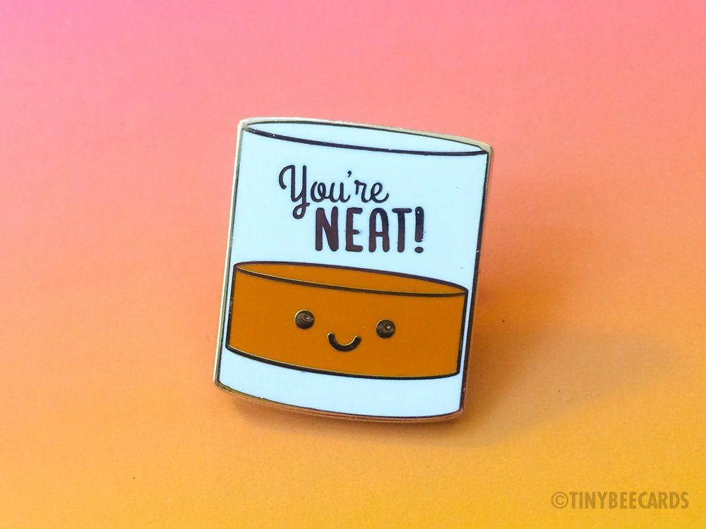 Alcohol Pun Enamel Pin &amp;quot;You&amp;#39;re Neat&amp;quot;