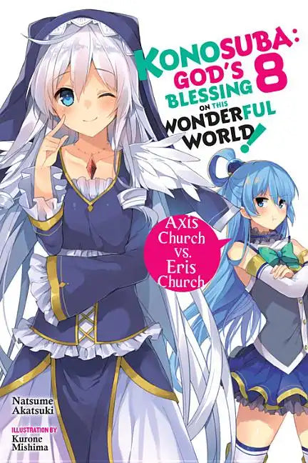 Konosuba: God&amp;#39;s Blessing on This Wonderful World!, Vol. 8 (Light Novel): Axis Church vs. Eris Church - Paperback