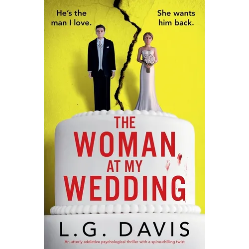 The Woman at My Wedding: An utterly addictive psychological thriller with a spine-chilling twist - Paperback