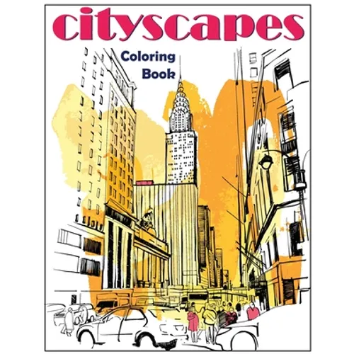 Cityscapes: An Adult Coloring Book With Splendid Hand-Drawn Designs of Famous Cities and Architectural Gems - Paperback