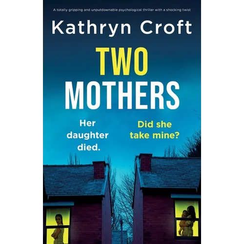 Two Mothers: A totally gripping and unputdownable psychological thriller with a shocking twist - Paperback