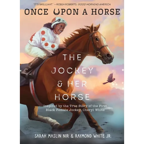 The Jockey &amp;amp; Her Horse (Once Upon a Horse #2): Inspired by the True Story of the First Black Female Jockey, Cheryl White - Paperback