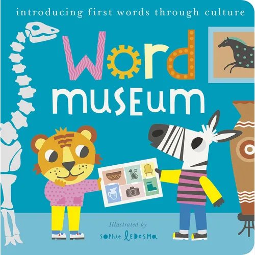 Word Museum: Introducing Early Words Through Culture - Board Book