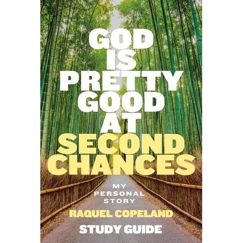God Is Pretty Good At Second Chances Study Guide: My Personal Story - Paperback