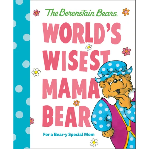 World&amp;#39;s Wisest Mama Bear (Berenstain Bears): For a Bear-Y Special Mom - Hardcover