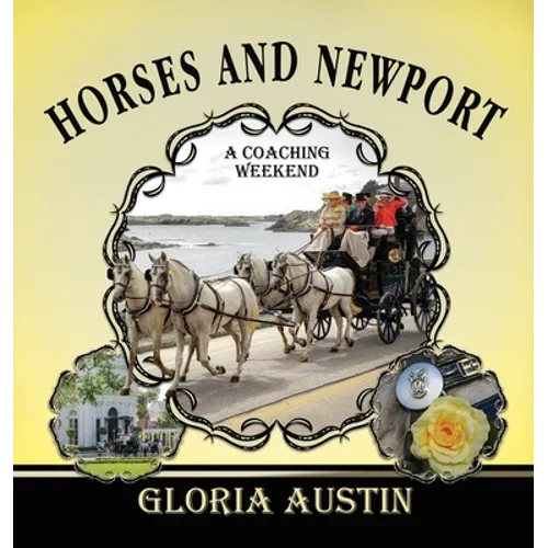 Horses and Newport: A Coaching Weekend - 2018 - Hardcover