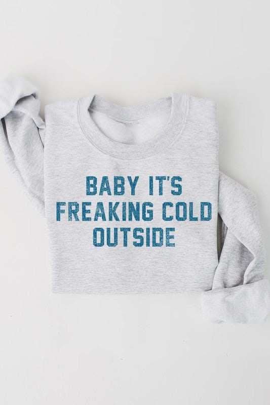 Premium Baby It&amp;#39;s Freaking Cold Outside Graphic Sweatshirt