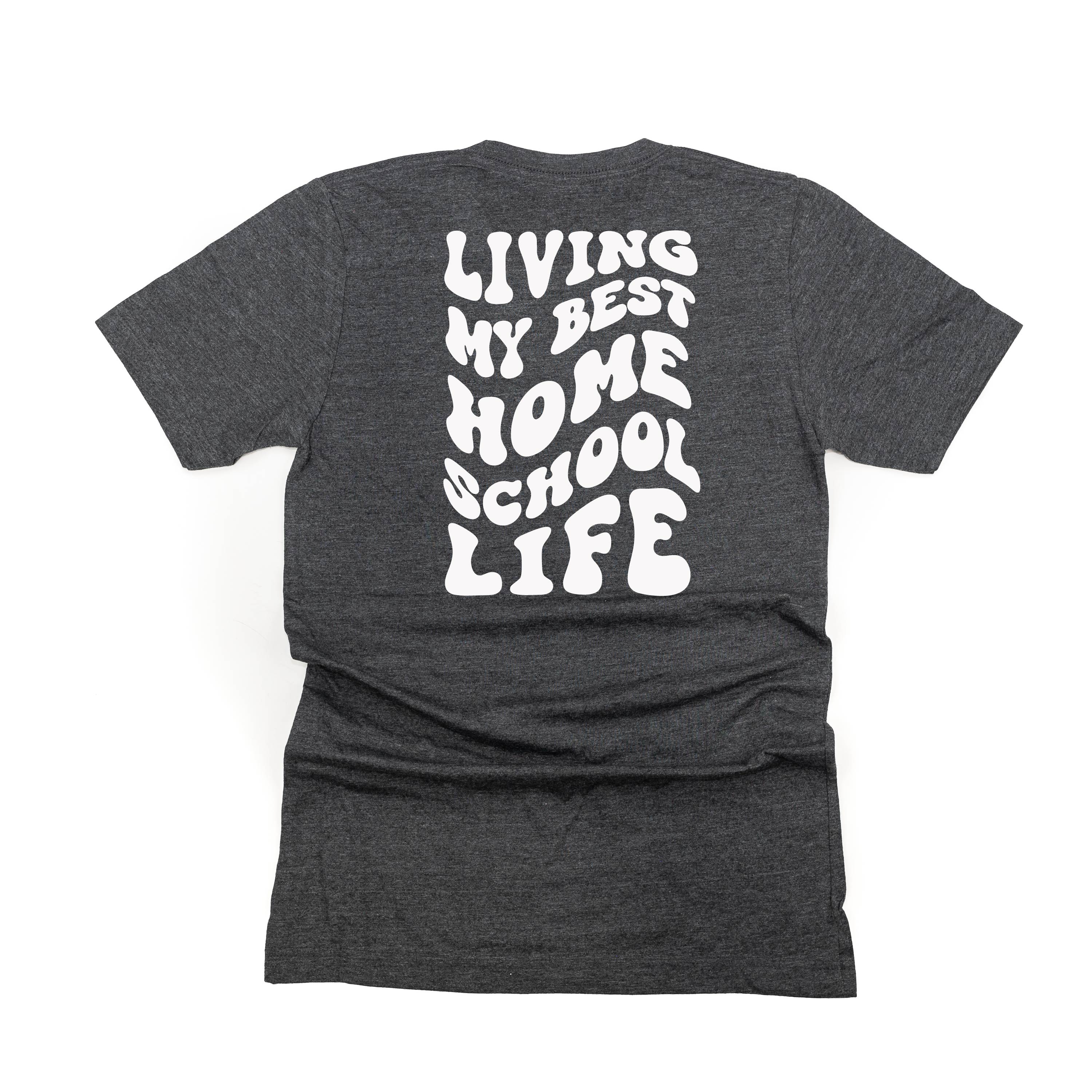 Living My Best Home School Life - Melty Smiley (pf &amp; b) - Unisex Tee
