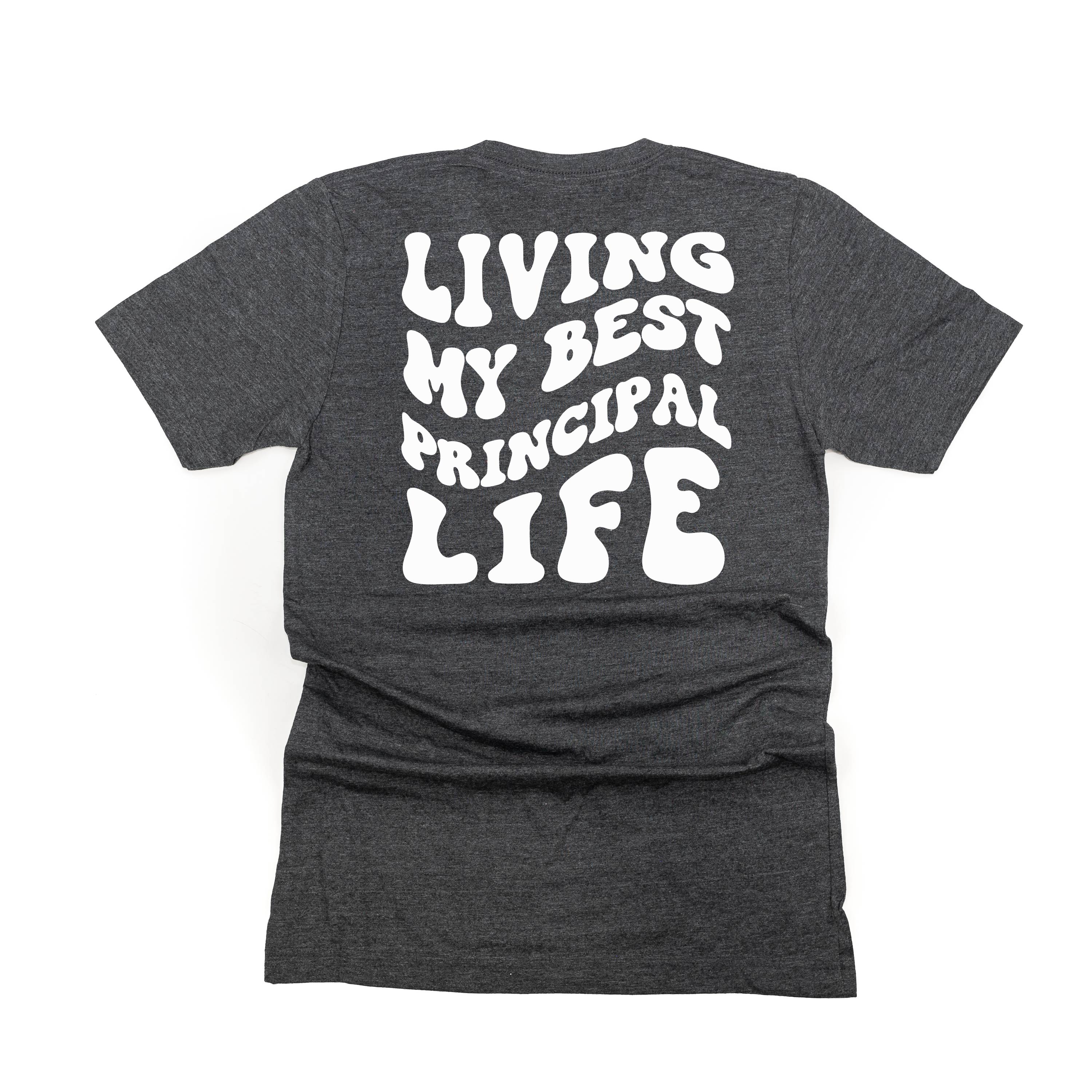 Living My Best Principal Life - Melty Smiley (pf &amp; b) - Unisex Tee