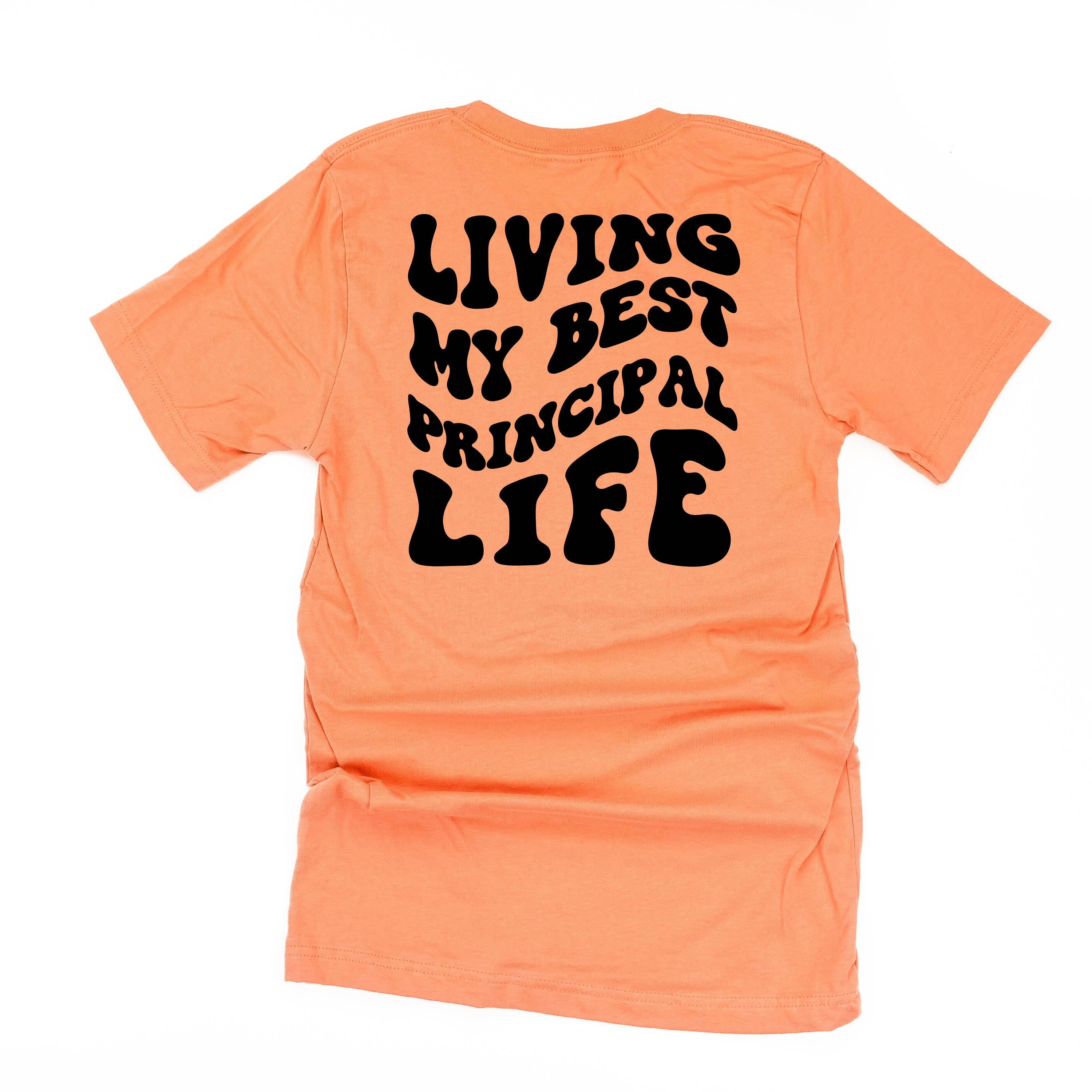 Living My Best Principal Life - Melty Smiley (pf &amp; b) - Unisex Tee