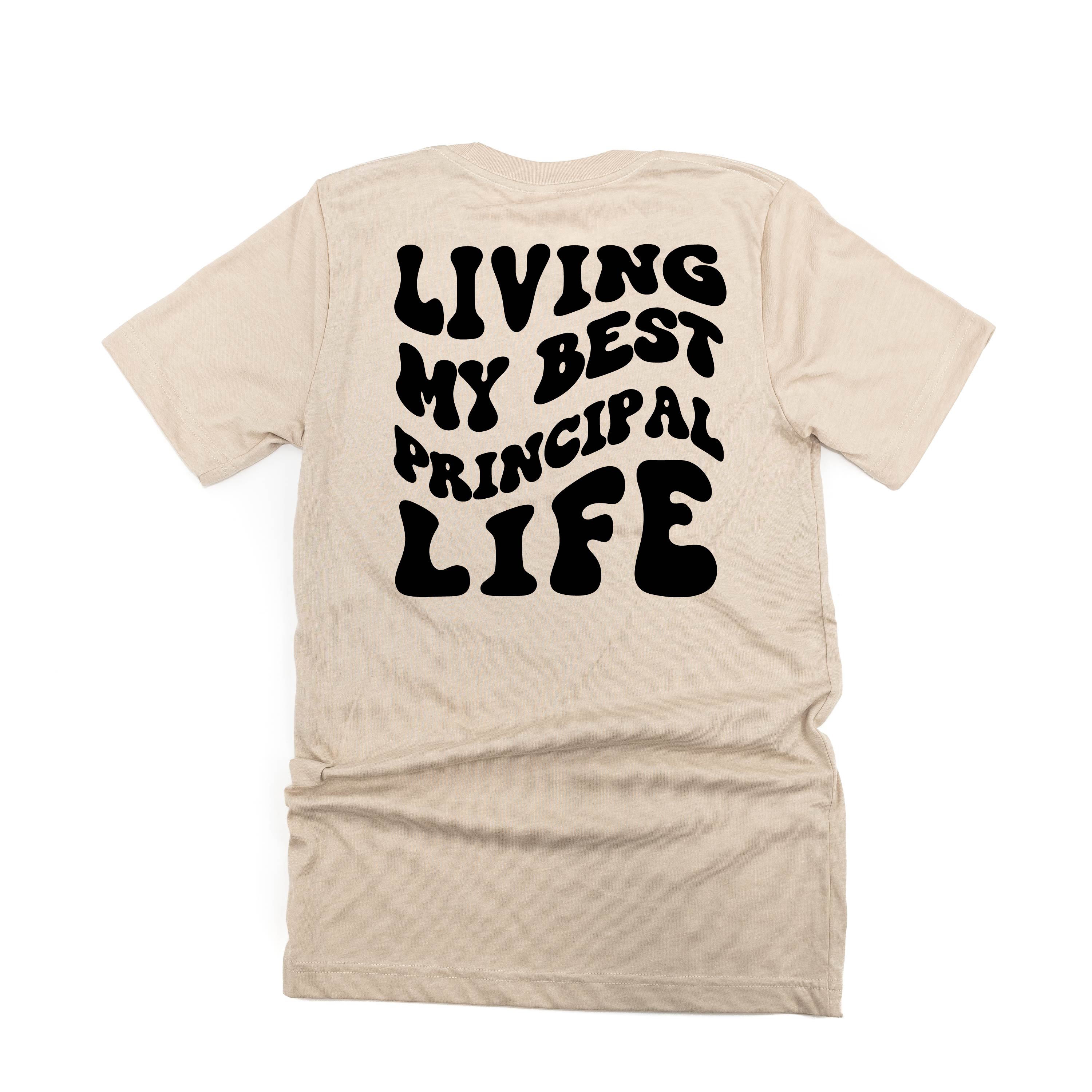 Living My Best Principal Life - Melty Smiley (pf &amp; b) - Unisex Tee