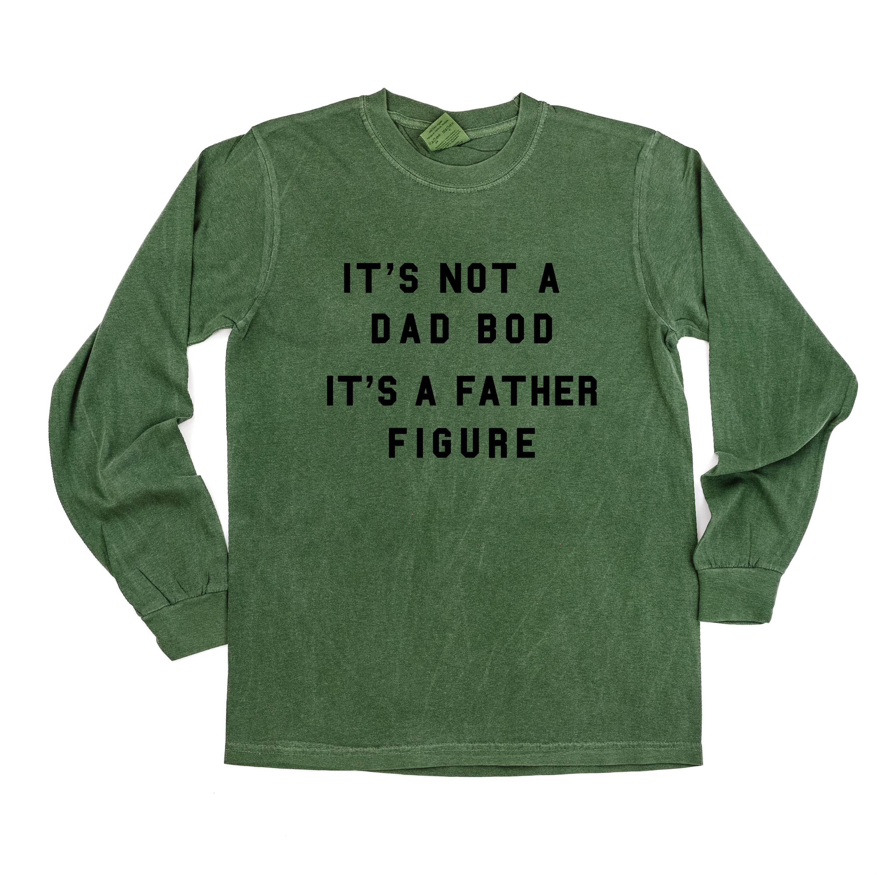 It&#39;s Not A Dad Bod It&#39;s A Father Figure - LONG SLEEVE Comort Colors Tee