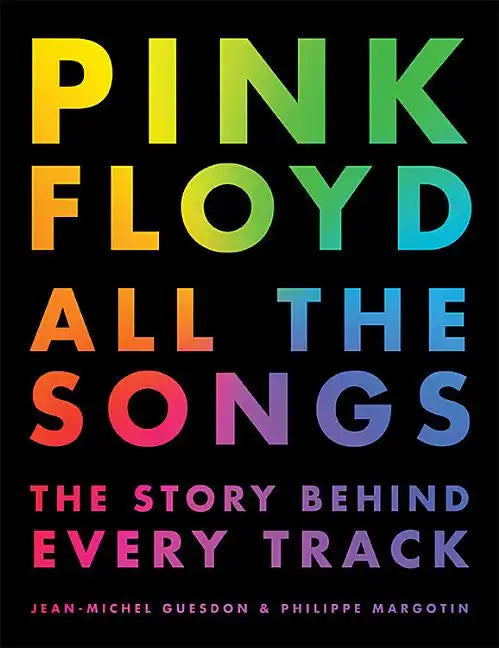 Pink Floyd All the Songs: The Story Behind Every Track - Hardcover