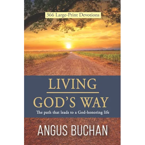 Living God&amp;#39;s Way: The path that leads to a God-honoring life - Paperback