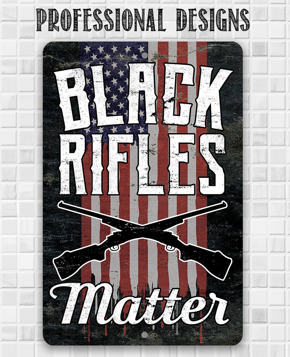 Black Rifles Matter- Metal Sign