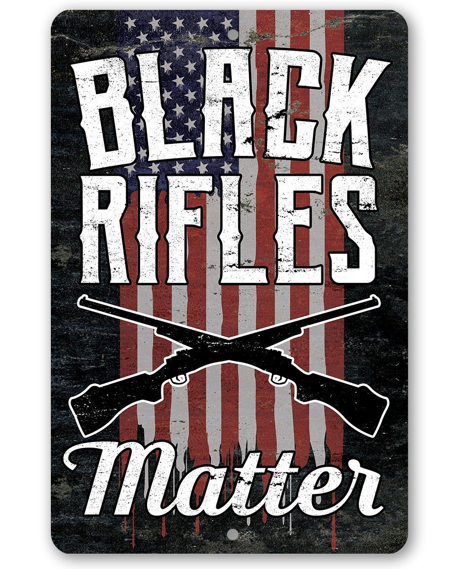 Black Rifles Matter- Metal Sign